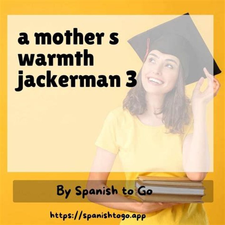 Jackerman Mother Warmth 3: A Comprehensive Guide to Understanding Its Impact and Benefits